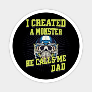 I Created a Monster he calls me Dad american Football father day 2024 Skull Magnet